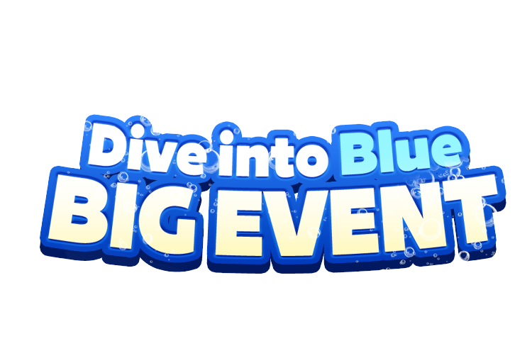 Dive into Blue BIG EVENT